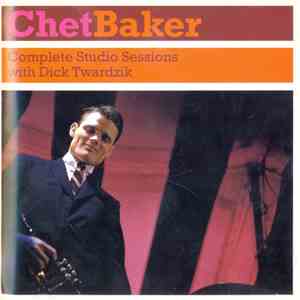 Chet Baker with Dick Twardzik - Complete Studio Sessions album