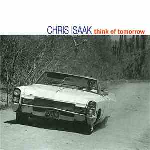 Chris Isaak - Think Of Tomorrow album
