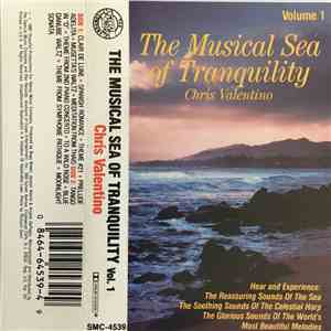 Chris Valentino  - The Musical Sea Of Tranquility Vol. 1 album