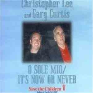 Christopher Lee And Gary Curtis - O Sole Mio / It's Now Or Never album