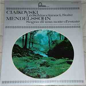 Ciaikovski / Mendelssohn - Lo Schiaccianoci / Sogno Di Una Notte D'Estate album