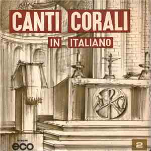 Coro Ambrosiano, Coro Ragazzi Di S. Ildefonso - Canti Corali In Italiano - 2 album
