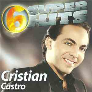 Cristian Castro - 6 Super Hits album