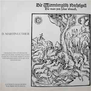 D. Martin Luther - Choräle Und Liturgische Stücke In Der Ursprünglichen Fassung Und In Bearbeitungen Von Der Reformation Bis Zur Gegenwart album