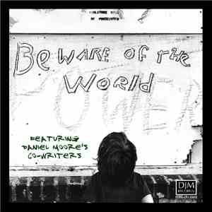 Daniel Moore - Beware Of The World - Featuring Daniel Moore's Co-Writers album