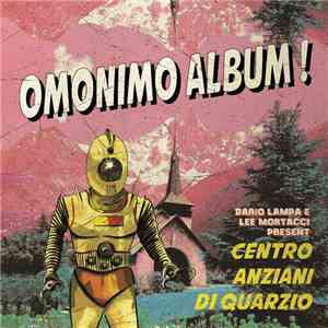 Dario Lampa e Lee Mortacci, Centro Anziani di Quarzio - Omonimo Album ! album