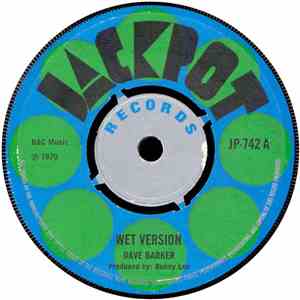 Dave Barker  - Wet Version / I Got To Get Away album