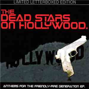 Dead Stars On Hollywood - Anthems For The Friendly-Fire Generation album