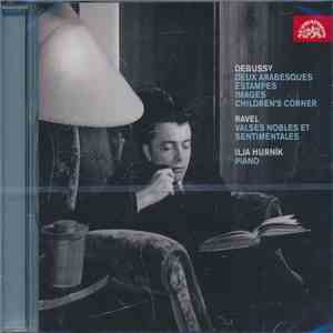 Debussy, Ravel, Ilja Hurník - Deux Arabesques, Estampes, Images, Children's Corner, Valses Nobles Et Sentimentales album