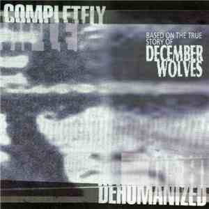 December Wolves - Completely Dehumanized album