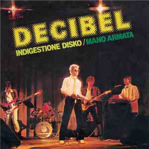 Decibel  - Indigestione Disko / Mano Armata album