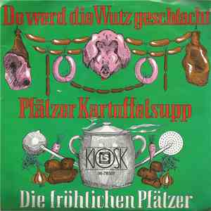 Die Fröhlichen Pfälzer - Do Werd Die Wutz Geschlacht' / Pfälzer Kartoffelsupp album