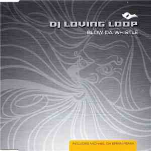 DJ Loving Loop - Blow Da Whistle album