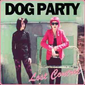Dog Party - Lost Control album