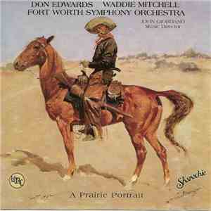 Don Edwards, Waddie Mitchell, Fort Worth Symphony Orchestra - A Prairie Portrait album