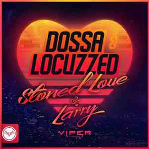 Dossa & Locuzzed - Stoned Love / Larry album