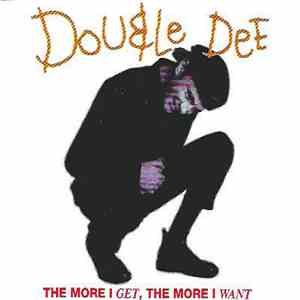Double Dee - The More I Get, The More I Want album