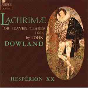 Dowland / Hesperion XX - Lachrimae Or Seven Teares album