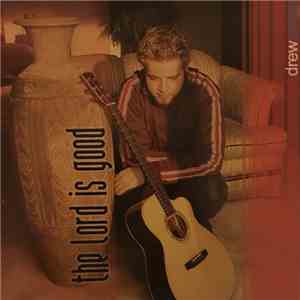 Drew Unruh - The Lord Is Good album