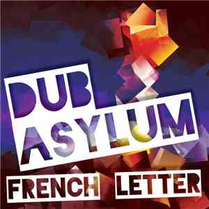 Dub Asylum - French Letter album