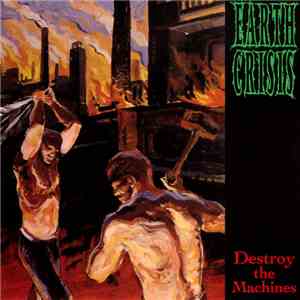 Earth Crisis - Destroy The Machines album