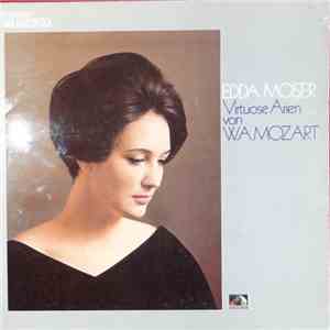 Edda Moser, Bayerisches Staatsorchester, Wolfgang Sawallisch, Leopold Hager - Virtuose Arien Von W.A. Mozart album