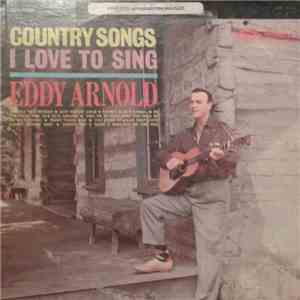 Eddy Arnold - Country Songs I Love To Sing album