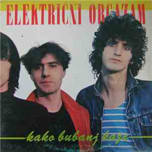 Električni Orgazam - Kako Bubanj Kaže album