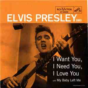 Elvis Presley - I Want You, I Need You, I Love You / My Baby Left Me album