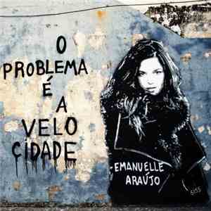Emanuelle Araújo - O Problema É A Velocidade album