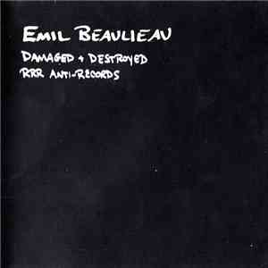 Emil Beaulieau - Damaged + Destroyed album