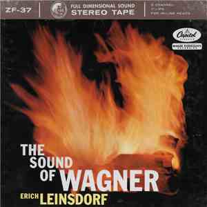 Erich Leinsdorf Conducts The Concert Arts Symphony Orchestra, Richard Wagner - The Sound Of Wagner album