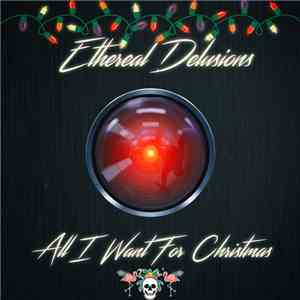Ethereal Delusions - All I Want For Christmas album