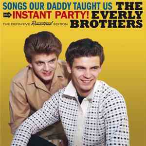 Everly Brothers - Songs Our Daddy Taught Us + Instant Party! album