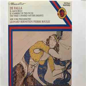 Falla, Pierre Boulez Conducts The New York Philharmonic Orchestra, Leonard Bernstein - De Falla El Amor Brujo album