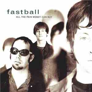 Fastball - All The Pain Money Can Buy album