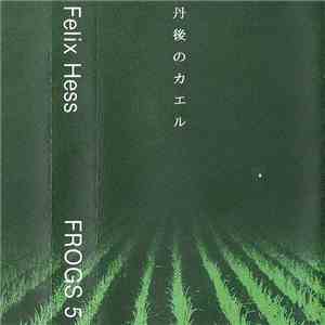 Felix Hess - Frogs 5 album