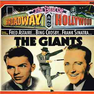 Frank Sinatra, Fred Astaire, Bing Crosby - The Best Of Broadway And Hollywood - The Giants album