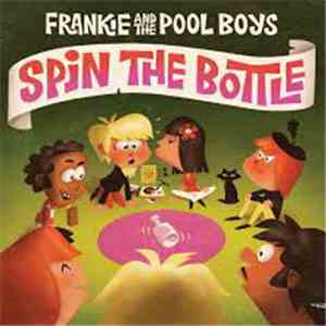Frankie And The Pool Boys - Spin the Bottle album