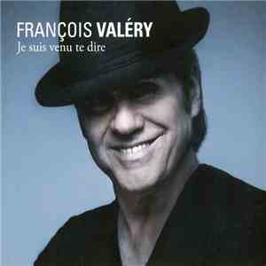 François Valéry - Je Suis Venu Te Dire album