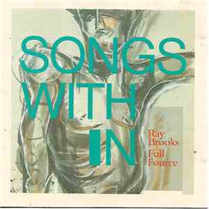 Full Fource, Ray Brooks  - Songs With In album