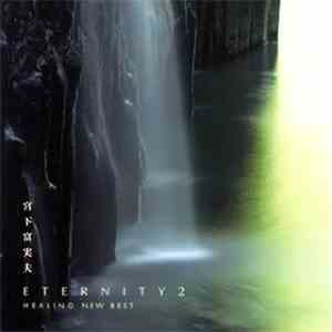 Fumio Miyashita - Eternity 2 - Fumio Miyashita Healing New Best album