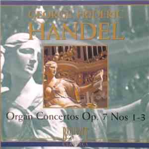 George Frideric Handel - Organ Concertos Op. 7 Nos 1-3 album