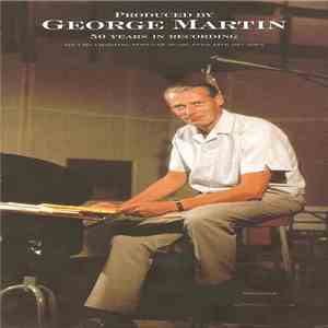 George Martin - Produced By George Martin 50 Years In Recording album
