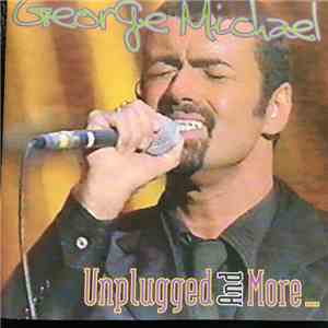 George Michael - Unplugged And More... album