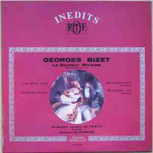 Georges Bizet - Liliane Berton, Lina Dachary, Jean-Christophe Benoit, Rémy Corazza, Orchestre Lyrique De L'O.R.T.F., Antonio de Almeida - Le Docteur Miracle (Opéra-Comique En 1 Acte) album