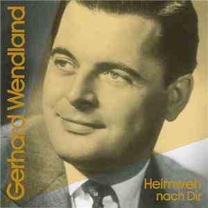 Gerhard Wendland - Heimweh Nach Dir album