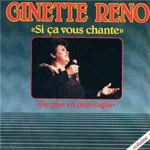 Ginette Reno - Si Ça Vous Chante - De Plus En Plus Fragile - VOLUME 1 album