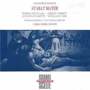 Gioacchino Rossini, Teresa Zylis-Gara, Shirley Verrett, Luciano Pavarotti, Nicola Zaccaria, Orchestra Sinfonica E Coro di Roma della RAI, Carlo Maria Giulini - Stabat Mater album