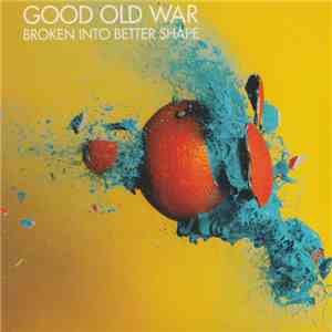 Good Old War - Broken Into Better Shape album
